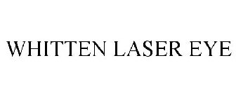 WHITTEN LASER EYE
