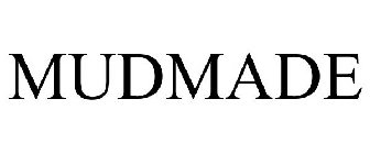 MUDMADE