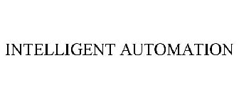 INTELLIGENT AUTOMATION