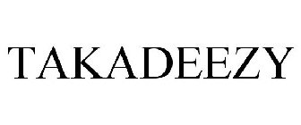 TAKADEEZY