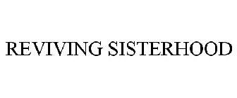 REVIVING SISTERHOOD