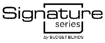 SIGNATURE SERIES BY BUDGET BLINDSD