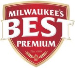 MILWAUKEE'S BEST PREMIUM ESTD. 1895 MB