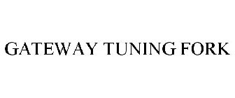 GATEWAY TUNING FORK