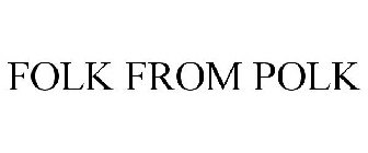 FOLK FROM POLK