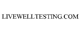 LIVEWELLTESTING.COM