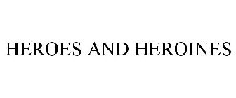 HEROES AND HEROINES