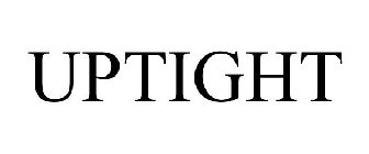 UPTIGHT