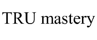 TRU MASTERY