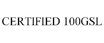 CERTIFIED 100GSL