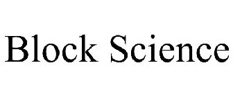 BLOCK SCIENCE
