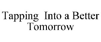 TAPPING INTO A BETTER TOMORROW