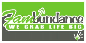 FAMBUNDANCE WE GRAB LIFE BIG
