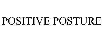 POSITIVE POSTURE