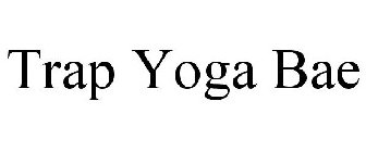 TRAP YOGA BAE