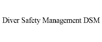 DIVER SAFETY MANAGEMENT DSM