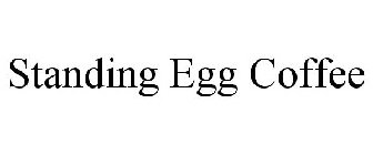 STANDING EGG COFFEE