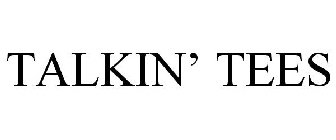 TALKIN' TEES