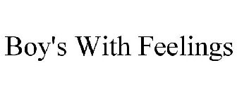 BOY'S WITH FEELINGS
