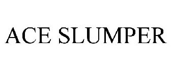 ACE SLUMPER