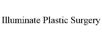 ILLUMINATE PLASTIC SURGERY