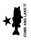 COME AND LAKE IT