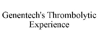 GENENTECH'S THROMBOLYTIC EXPERIENCE