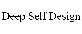 DEEP SELF DESIGN