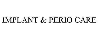 IMPLANT & PERIO CARE