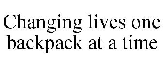 CHANGING LIVES ONE BACKPACK AT A TIME