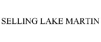 SELLING LAKE MARTIN