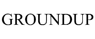 GROUNDUP