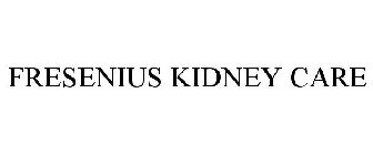 FRESENIUS KIDNEY CARE