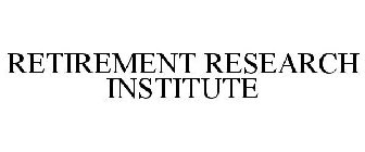 RETIREMENT RESEARCH INSTITUTE