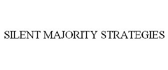 SILENT MAJORITY STRATEGIES
