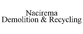 NACIREMA DEMOLITION & RECYCLING