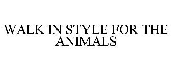 WALK IN STYLE FOR THE ANIMALS