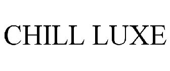 CHILL LUXE