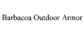 BARBACOA OUTDOOR ARMOR