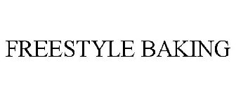 FREESTYLE BAKING