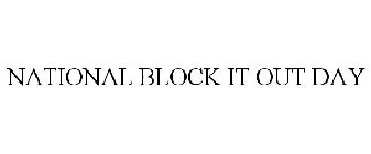 NATIONAL BLOCK IT OUT DAY