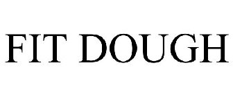 FIT DOUGH