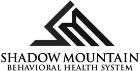 SM SHADOW MOUNTAIN BEHAVIORAL HEALTH SYSTEM