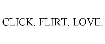 CLICK. FLIRT. LOVE.