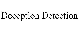 DECEPTION DETECTION