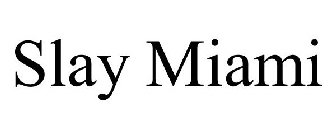 SLAY MIAMI