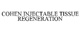 COHEN INJECTABLE TISSUE REGENERATION