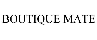 BOUTIQUE MATE