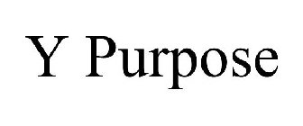 Y PURPOSE