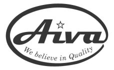 AIVA WE BELIEVE IN QUALITY